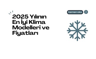 2025 Yılının En İyi Klima Modelleri ve Fiyatları